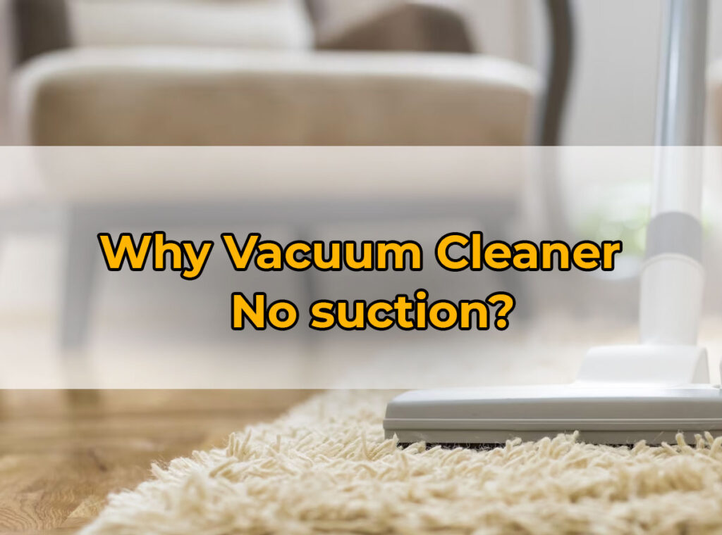 Vacuum Cleaner with No suction