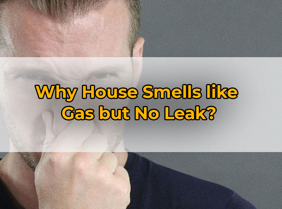 Why House Smells like Gas but No Leak